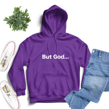 Load image into Gallery viewer, But God...Hoodies, Thanksgiving Gift, Christmas Gift Gifts for Her, Gifts for Him, Graduation Gift, Mothers Day Gift, Fathers Day Gift, Valentine&#39;s Day Gift, Christian Apparel, Christian Hoodies
