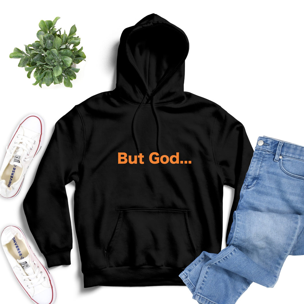 But God...Hoodies, Thanksgiving Gift, Christmas Gift Gifts for Her, Gifts for Him, Graduation Gift, Mothers Day Gift, Fathers Day Gift, Valentine's Day Gift, Christian Apparel, Christian Hoodies